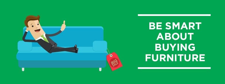Be smart about buying furniture